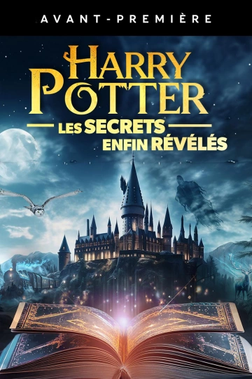 HARRY POTTER : LES SECRETS ENFIN RÉVÉLÉS