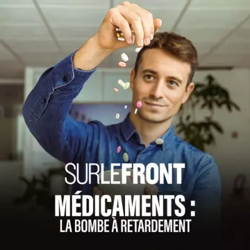 Sur le front - Médicaments la bombe à retardement