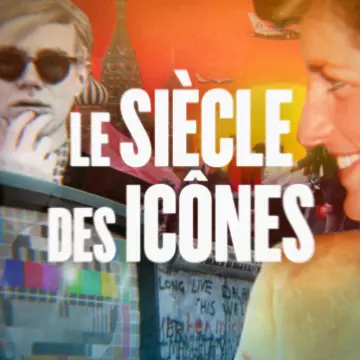 LE SIÈCLE DES ICÔNES - 1973-2001 LE QUART D'HEURE DE CÉLÉBRITÉ (3-3)