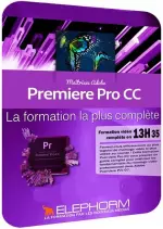 Elephorm – Maîtriser Premiere Pro CC – La formation la plus complète  [Tutoriels]