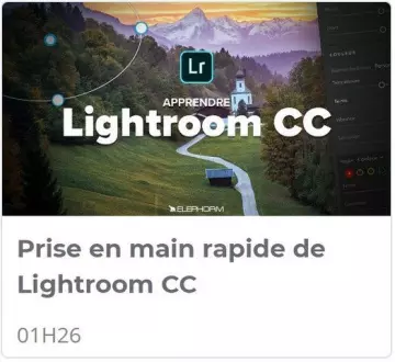 PRISE EN MAIN RAPIDE DE LIGHTROOM CC [Tutoriels]