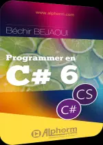 [Alphorm] Langage CSharp 6 - Maitriser les notions avancées [Tutoriels]