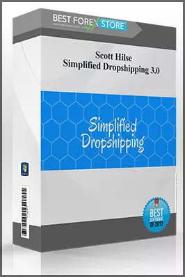 SCOTT HILSE - SIMPLIFIED DROPSHIPPING 3.0 [Tutoriels]