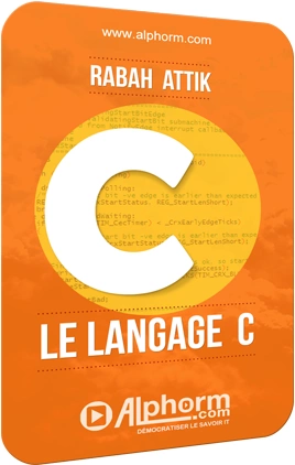 [Alphorm] Le langage C Acquérir les fondamentaux [Tutoriels]