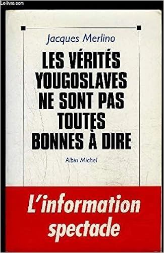 Les Vérités Yougoslaves Ne Sont Pas Toutes Bonnes A Dire [Livres]