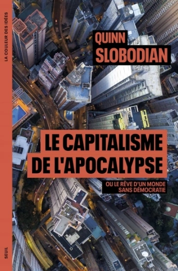 Le Capitalisme de l'apocalypse Quinn Slobodian [Livres]