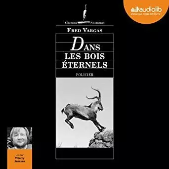 Fred Vargas - Dans les bois éternels - 2006 Commissaire Adamsberg 6 [AudioBooks]