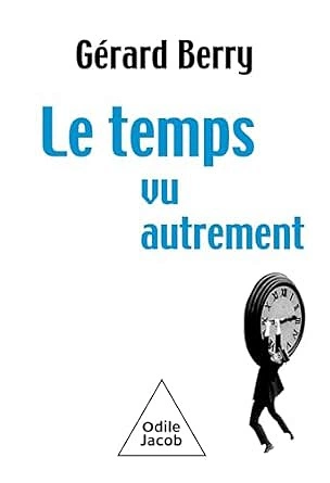 Le temps vu autrement Gérard Berry [Livres]