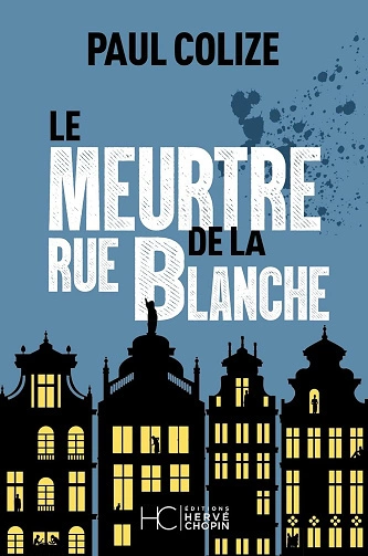 Le meurtre de la rue blanche Paul Colize [Livres]