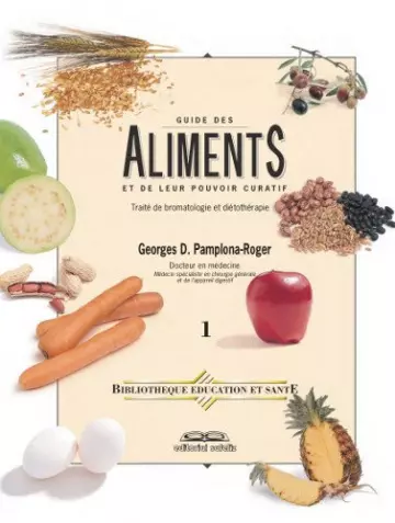 GUIDE DES ALIMENTS ET DE LEUR POUVOIR CURATIF [Livres]