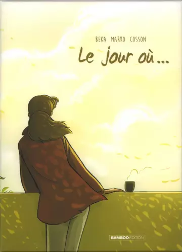 Le Jour où - BD Tome 1 à 6  [BD]