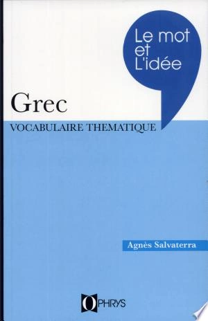 Le mot et l'idée GREC  [Livres]