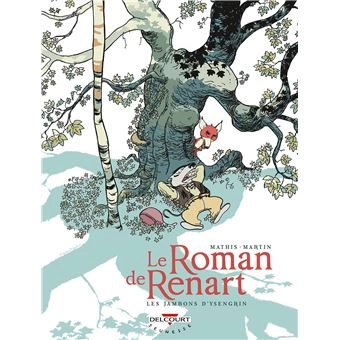 LE ROMAN DE RENART TOMES 01 À 03 [BD]