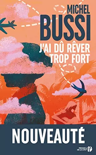 J'ai du rêver trop fort – Michel Bussi  [Livres]