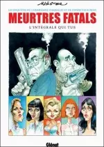 Meurtres fatals-L’intégrale qui tue [BD]