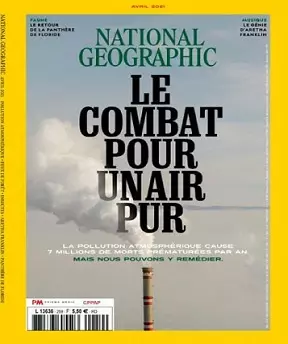 National Geographic N°259 – Avril 2021  [Magazines]