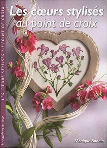 MONIQUE BONNIN - LES CŒURS STYLISÉS AU POINT DE CROIX  [Livres]