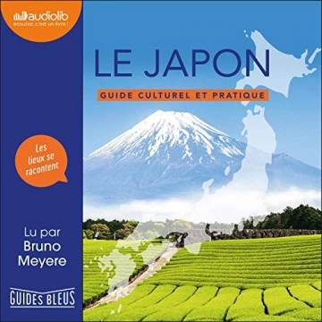 Guide culturel et pratique - Le Japon Guides Bleus [AudioBooks]