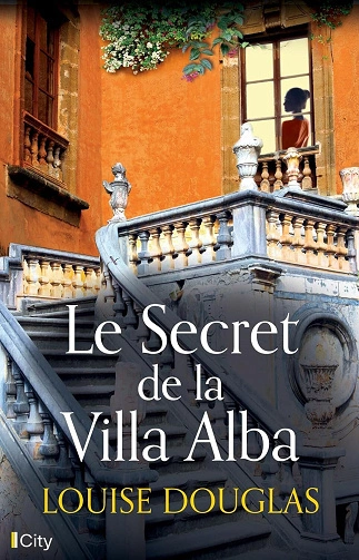 Le secret de la villa Alba Louise Douglas  [Livres]