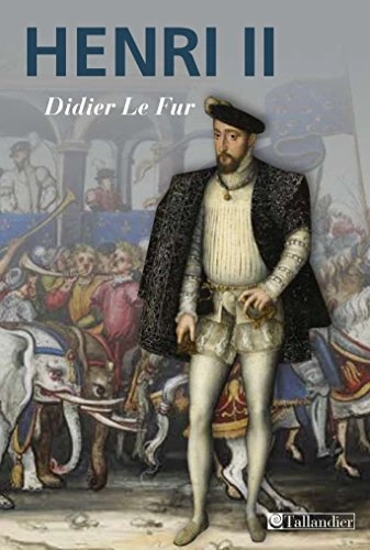 HENRI II - DIDIER LE FUR [Livres]