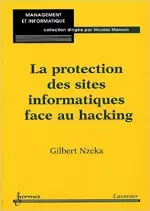 La protection des sites informatiques face au hacking [Livres]