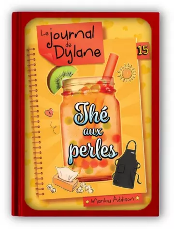 Le Journal de Dylane T15 : Thé aux perles  Marilou Addison  [Livres]