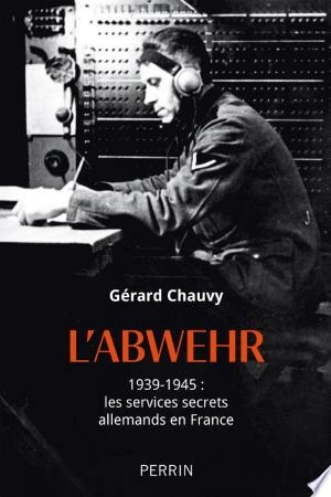 L'Abwehr Gérard Chauvy [Livres]