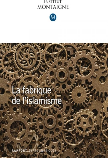 La fabrique de l’islamisme Rapport Septembre 2018 [Livres]