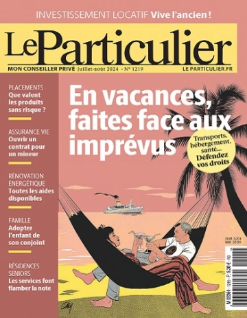 Le Particulier N°1219 – Juillet-Août 2024  [Magazines]