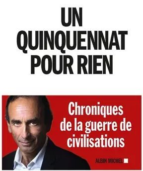 Un quinquennat pour rien – Eric Zemmour [Livres]