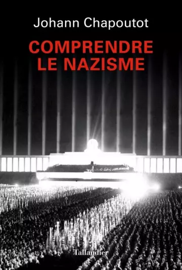 Comprendre le nazisme - Johann Chapoutot  [Livres]