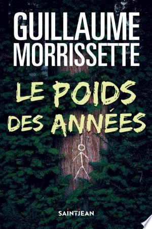 Le poids des années Guillaume Morrissette [Livres]