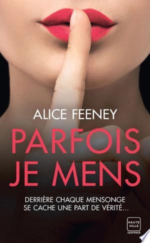 Parfois je mens - Alice Feeney [Livres]