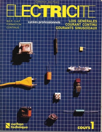 JEAN NIARD - T01 ÉLECTRICITÉ, LOIS GÉNÉRALES, COURANT CONTINU, COURANTS SINUSOÏDAUX  [Livres]