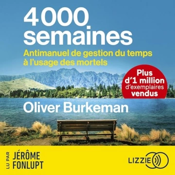 4000 semaines  Antimanuel de gestion du temps à l'usage des mortels Oliver Burkeman  [AudioBooks]