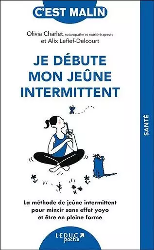 JE DÉBUTE MON JEÛNE INTERMITTENT - ALIX LEFIEF-DELCOURT & OLIVIA CHARLET  [Livres]