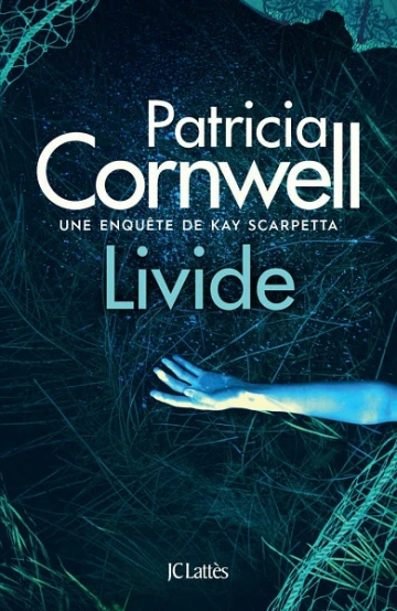 Kay Scarpetta Tome 26 : Livide  Patricia Cornwell  [Livres]