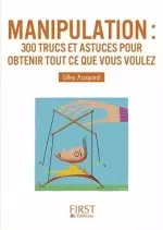 Manipulation : 300 trucs et astuces pour obtenir tout ce que vous voulez [Livres]