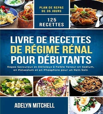 Livre de Recettes de Régime Rénal pour Débutants [Livres]