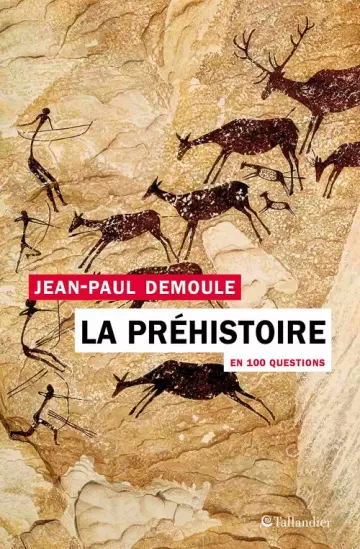 La préhistoire en 100 questions  Jean-Paul Demoule  [Livres]