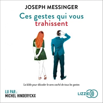 Joseph Messinger - Ces gestes qui vous trahissent [AudioBooks]