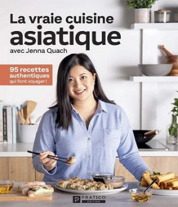 LA VRAIE CUISINE ASIATIQUE – JENNA QUACH  [Livres]