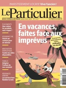 Le Particulier - Juillet-Août 2024 [Magazines]