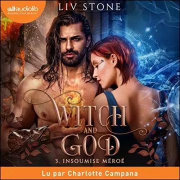 Witch and God 3 - Insoumise Méroé  Liv Stone [AudioBooks]