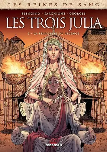 Les reines de sang - Les trois Julia  Tome 3 - La princesse du silence  [BD]