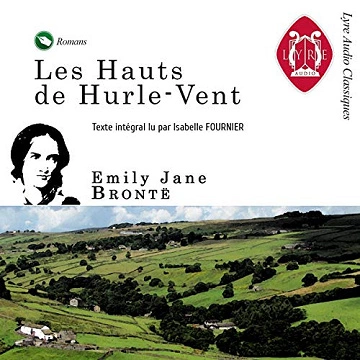 Emily Brontë - Les Hauts de Hurtebise (Les Hauts de Hurlevent) [AudioBooks]