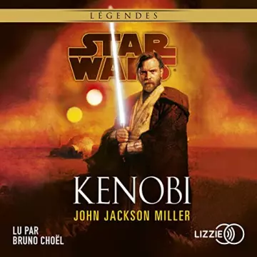 JOHN JACKSON MILLER - KENOBI - STAR WARS - LÉGENDES [AudioBooks]