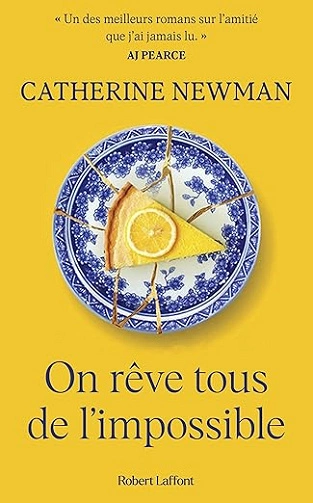 On rêve tous de l'impossible Catherine Newman [Livres]