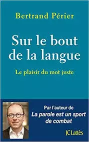 Bertrand Périer - Sur le bout de la langue  [Livres]