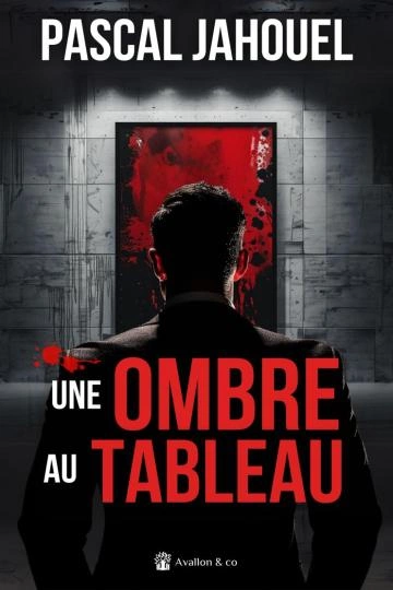 Une ombre au tableau - Pascal Jahouel  [Livres]